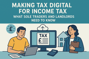 Making Tax Digital for Income Tax What Sole Traders and Landlords Need to Know