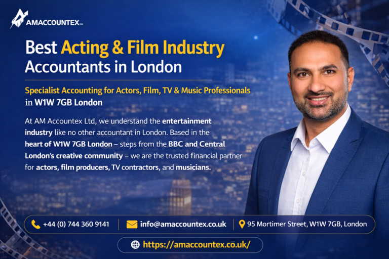 Best acting and film industry accountants in W1W London – AM Accountex Ltd at 95 Mortimer Street